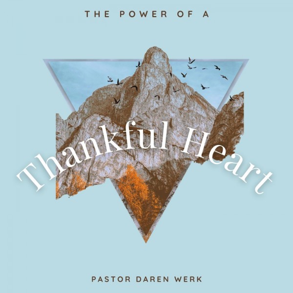 "The Power of a Thankful Heart".  -Oct 10th, 2021