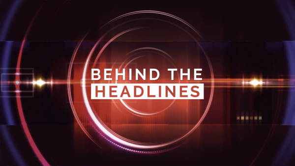 Behind the Headlines, the truth you need to know. 