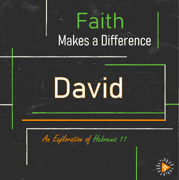 Faith Makes a Difference - David