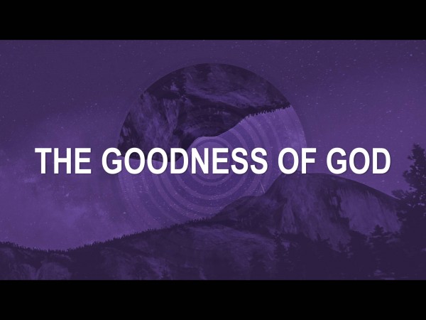 The Goodness of God
