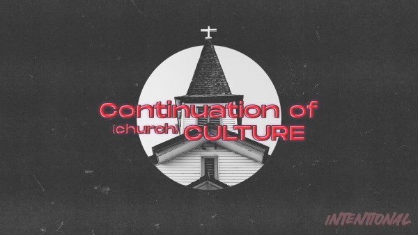 Continuation of Church Culture