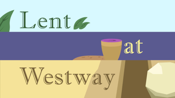 Lent At Westway Part 1 - Welcomed As King