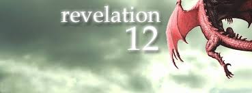 Revealing the Coming King, Revelation 12