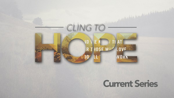Cling to Hope Part 1