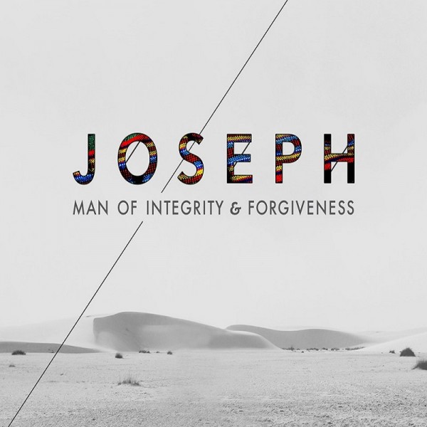 Joseph - Man of Integrity and Forgiveness (Part 1) - Now Joseph Had a Dream