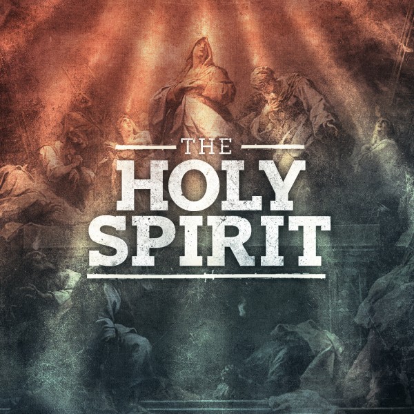 Holy Spirit: The Promise and The Person