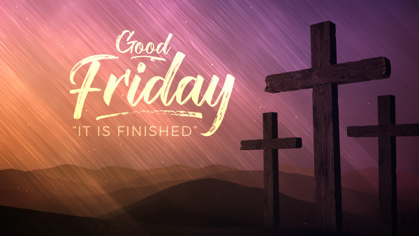 Friday April 17, 2025 - Good Friday - "What Is Truth?"