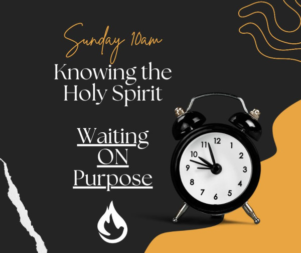 Waiting ON Purpose
