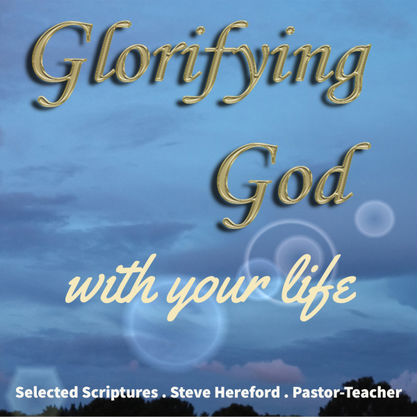Glorifying God With Your Life