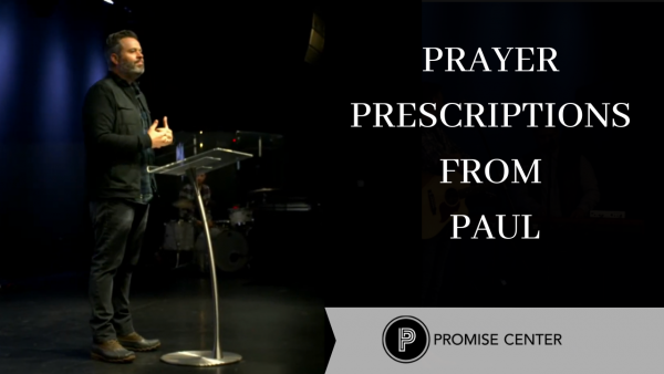 Prayer Prescriptions From Paul 