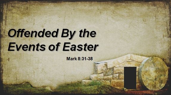 Offended By The Events of Easter