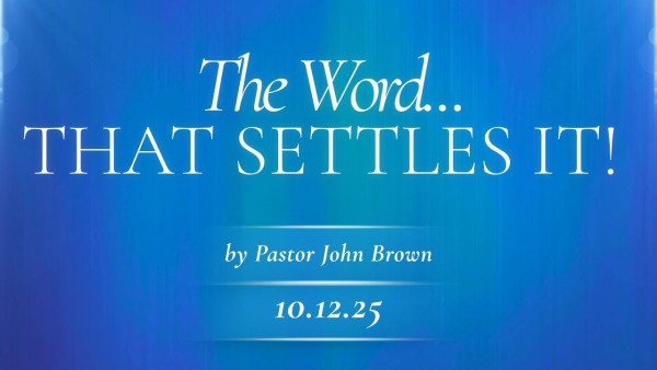 The Word ... That Settles It!