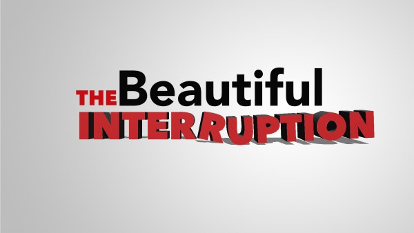 The Beautiful Interruption 2015-10-04