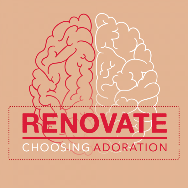 Renovate: Choosing Adoration