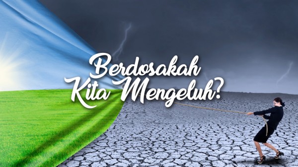 Berdosakah Kita Mengeluh?