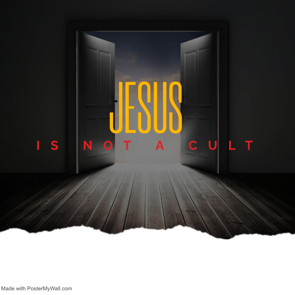 JESUS IS NOT A CULT