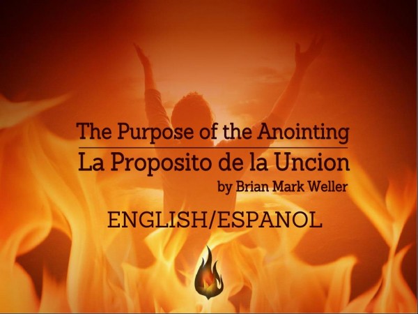 Purpose of the Anointing - La Proposito de la Uncion