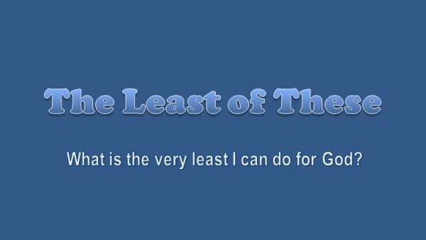 The Least of These