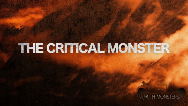 Faith Monsters 1 - The Critical Monster (Pastor Kenny Smith)
