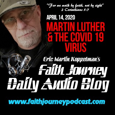 MARTIN LUTHER AND THE COVID 19 VIRUS