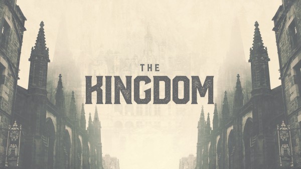 The Kingdom: Week #2