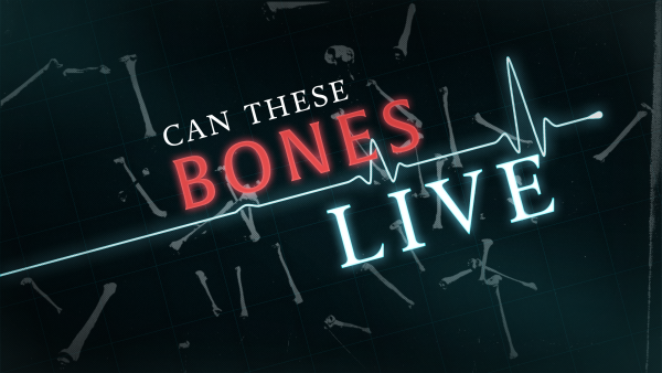 Can these dry bones live?