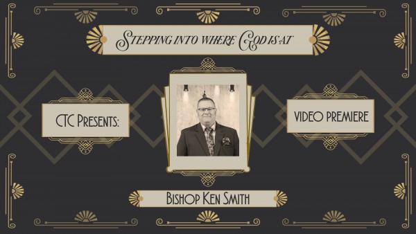 Stepping Into Where God is At (Bishop Ken Smith)