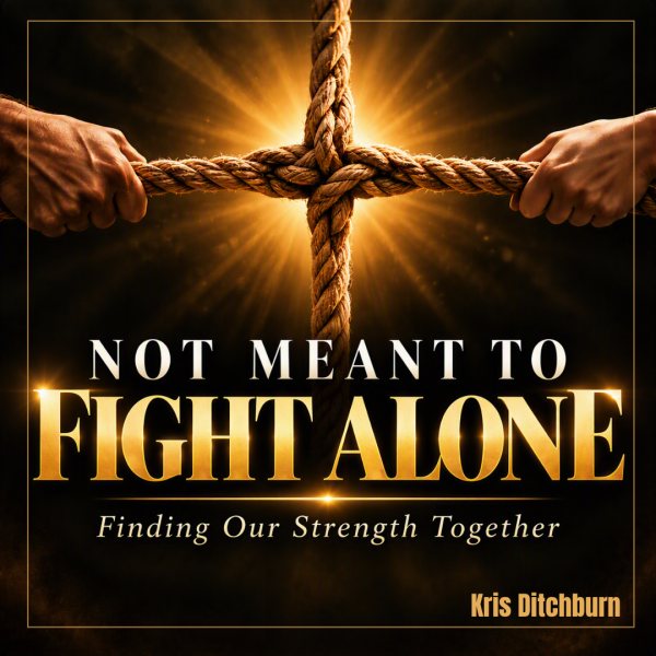 Not Meant to Fight Alone: Finding our Strength Together