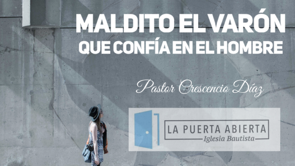 Maldito el varón que confía en el hombre 