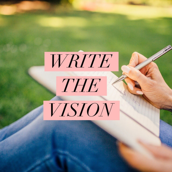 Why To Write Your Vision