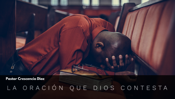 La oración que Dios contesta” 