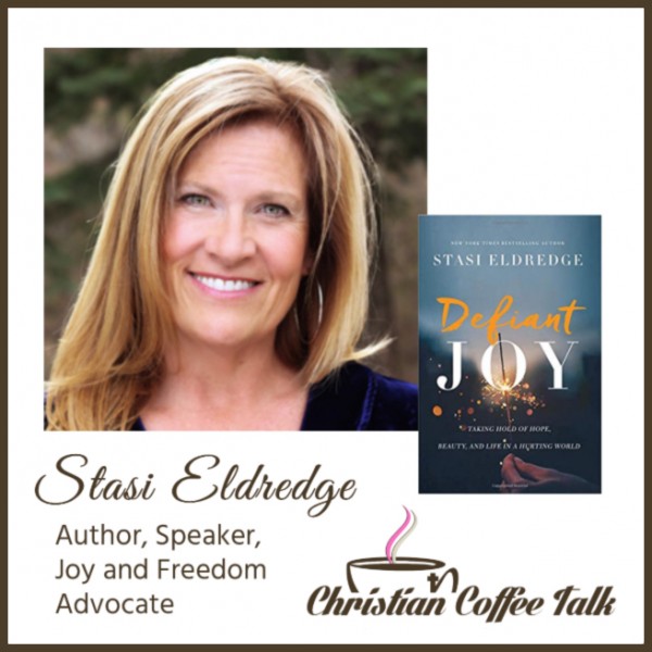 Ep72. Defiant Joy with Stasi Eldredge