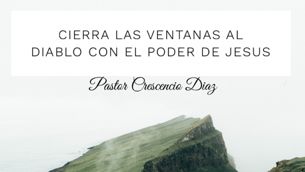 Cierra las ventanas al diablo con el poder de Jesús 