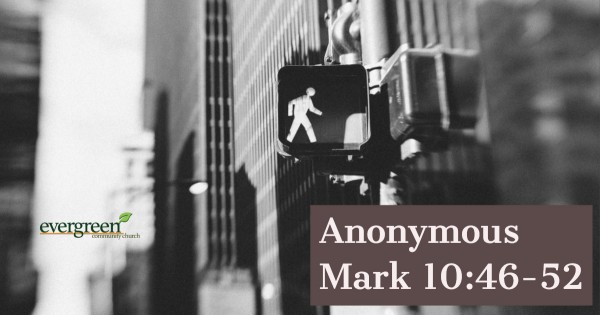Mark 10:46-52 - Anonymous