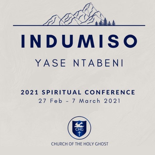 Day 7 - 2021 Annual Spiritual Conference (INDUMISO YASE NTABENI)