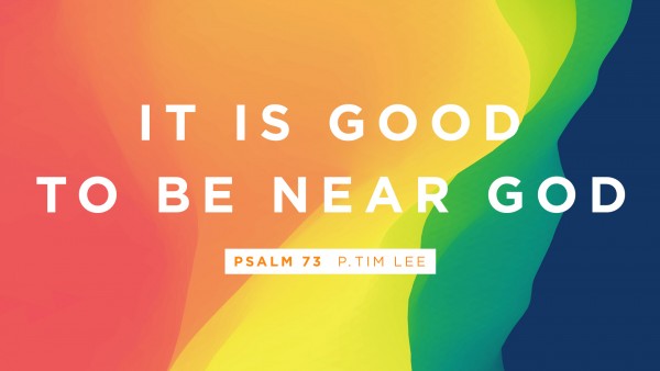 It is Good to be Near God