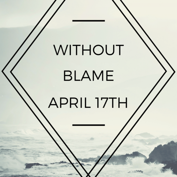 Without Blame -Apr 17th , 2016
