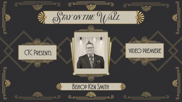 Stay On The Wall (Bishop Ken Smith)