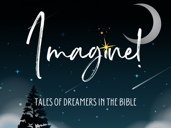 Imagine! Tales of Dreamers in the Bible "Wrestling with God"