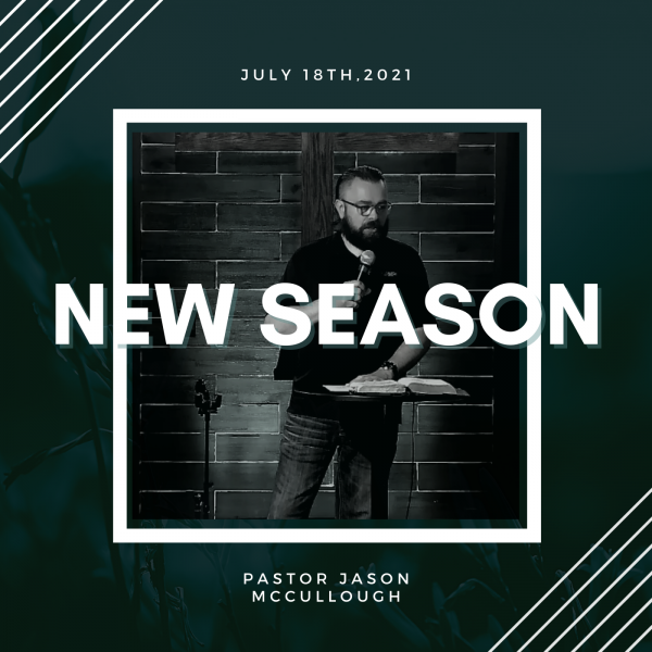 "New Season"-July 18th, 2021
