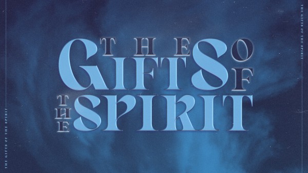 The Gifts of the Spirit 1 - The Speaking Gifts