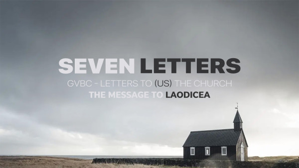 Letters to Church - Message to Laodicea
