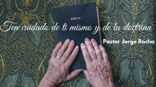 Ten cuidado de ti mismo y la doctrina