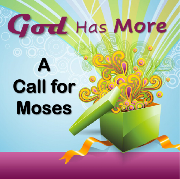 God Has a Call for Moses