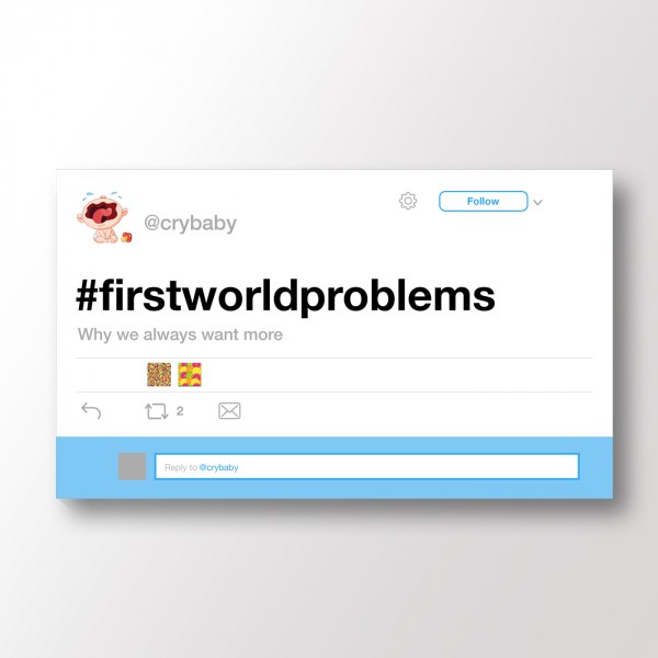 CR  #firstworldproblem "rich people problems"