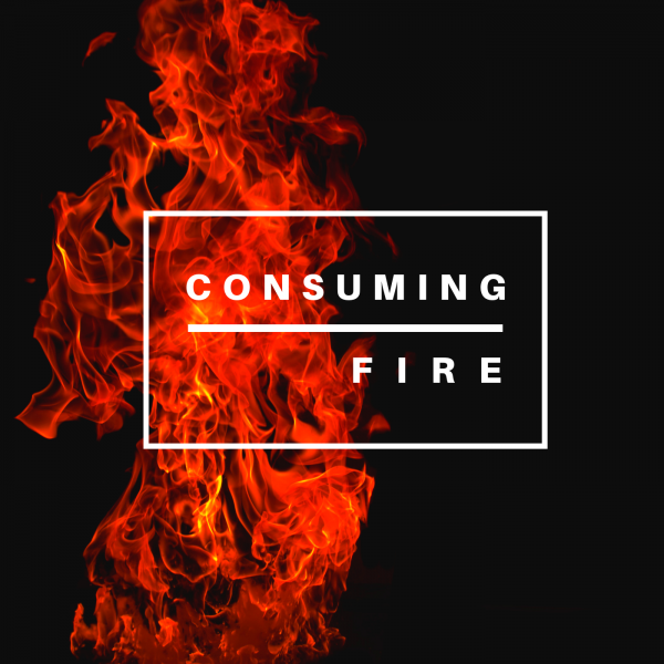Consuming Fire- December 2, 2018
