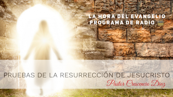 Pruebas de la resurrección de Jesucristo 