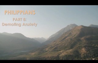 Dealing with Anxiety - Philippians 4:6-7