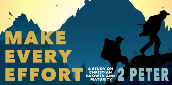 (2 Peter 1:1-8) Make Every Effort - Part 1