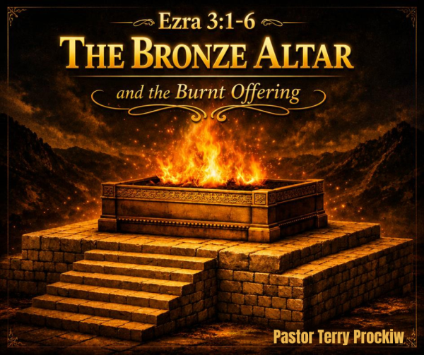 Ezra 3:1-6 - The Bronze Altar and the Burnt Offering